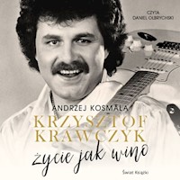 Krzysztof Krawczyk życie jak wino - Krzysztof Krawczyk, Kosmala Andrzej - audiobook