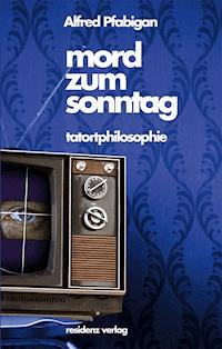 Mord zum Sonntag - Alfred Pfabigan - ebook