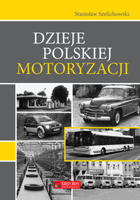 Dzieje polskiej motoryzacji - Stanisław Szelichowski - książka