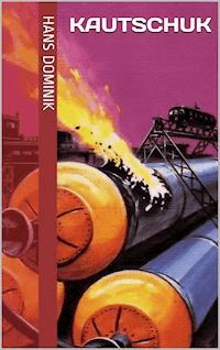 Kautschuk - Hans Dominik - ebook