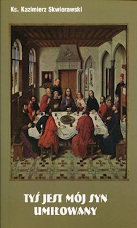 Tyś jest mój Syn umiłowany - Skwierawski Kazimierz - książka