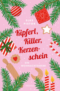 Kipferl, Killer, Kerzenschein - Elke Pistor - ebook