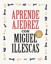 Aprende ajedrez con Miguel Illescas - Miguel Illescas - ebook
