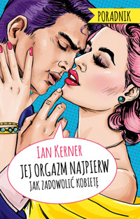 Jej orgazm najpierw. Jak zadowolić kobietę - Ian Kerner - ebook + audiobook + książka