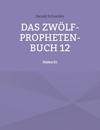 Das Zwölf-Propheten-Buch 12 - Harald Schneider - ebook