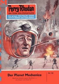 Perry Rhodan 120: Der Planet Mechanica - K.H. Scheer - ebook