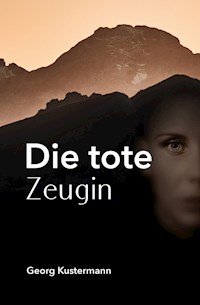 Die tote Zeugin - Georg Kustermann - ebook