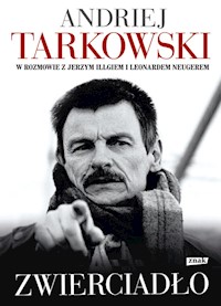 Zwierciadło - Tarkowski Andriej, Illg Jerzy, Neuger Leonard - książka