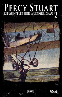 Percy Stuart - Die Abenteuer eines Multimillionärs No.02 - Martin Winfried - ebook