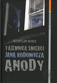 Tajemnica śmierci Jana Rodowicza Anody - Benken Przemysław - książka