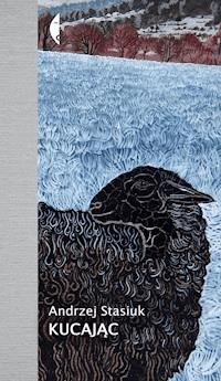Kucając - Andrzej Stasiuk - ebook + książka