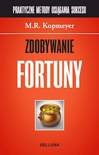 Zdobywanie fortuny - M.R. Kopmeyer - ebook