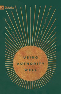 Using Authority Well - Jonathan Leeman - ebook