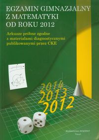 Egzamin gimnazjalny z matematyki od roku 2012 -  - książka