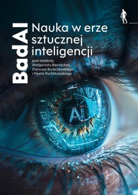 BadAI. Nauka w erze sztucznej inteligencji - zbiorowa praca - książka