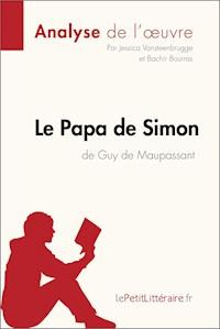 Le Papa de Simon de Guy de Maupassant (Analyse de l'oeuvre) - Jessica Vansteenbrugge - ebook