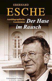 Der Hase im Rausch - Eberhard Esche - ebook