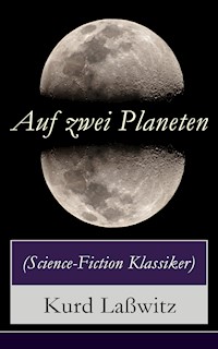 Auf zwei Planeten (Science-Fiction Klassiker) - Kurd Laßwitz - ebook