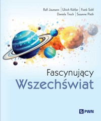 Fascynujący Wszechświat - Daniela Tirsch, Frank Sohl, Susanne Pieth, Ulrich Köhler, Ralf Jaumann - książka