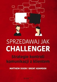 Sprzedawaj jak Challenger - Dixon Matthew, Adamson Brent - książka