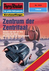 Perry Rhodan 1824: Zentrum der Zentrifaal -  Hubert Haensel - ebook