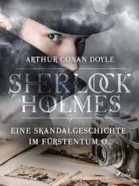 Eine Skandalgeschichte im Fürstentum O... - Sir Arthur Conan Doyle  - ebook