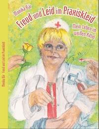 Freud und Leid im Praxiskleid - Monika Bär - ebook