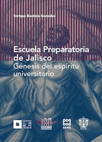 Escuela preparatoria de Jalisco - Enrique Bautista González - ebook