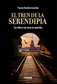 El tren de la serendipia - Vanesa Sánchez Lanchas - ebook