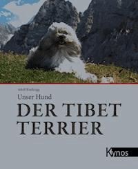 Unser Hund der Tibet Terrier - Adolf Kraßnigg - ebook
