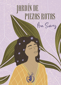 Jardín de piezas rotas - Ana Suárez - ebook