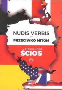 Nudis Verbis Przeciwko mitom - Aleksander Ścios - książka