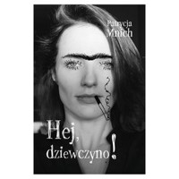 Hej, dziewczyno! - Mnich Patrycja - książka