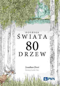 Dookoła świata. 80 drzew - Jonathan Drori - książka