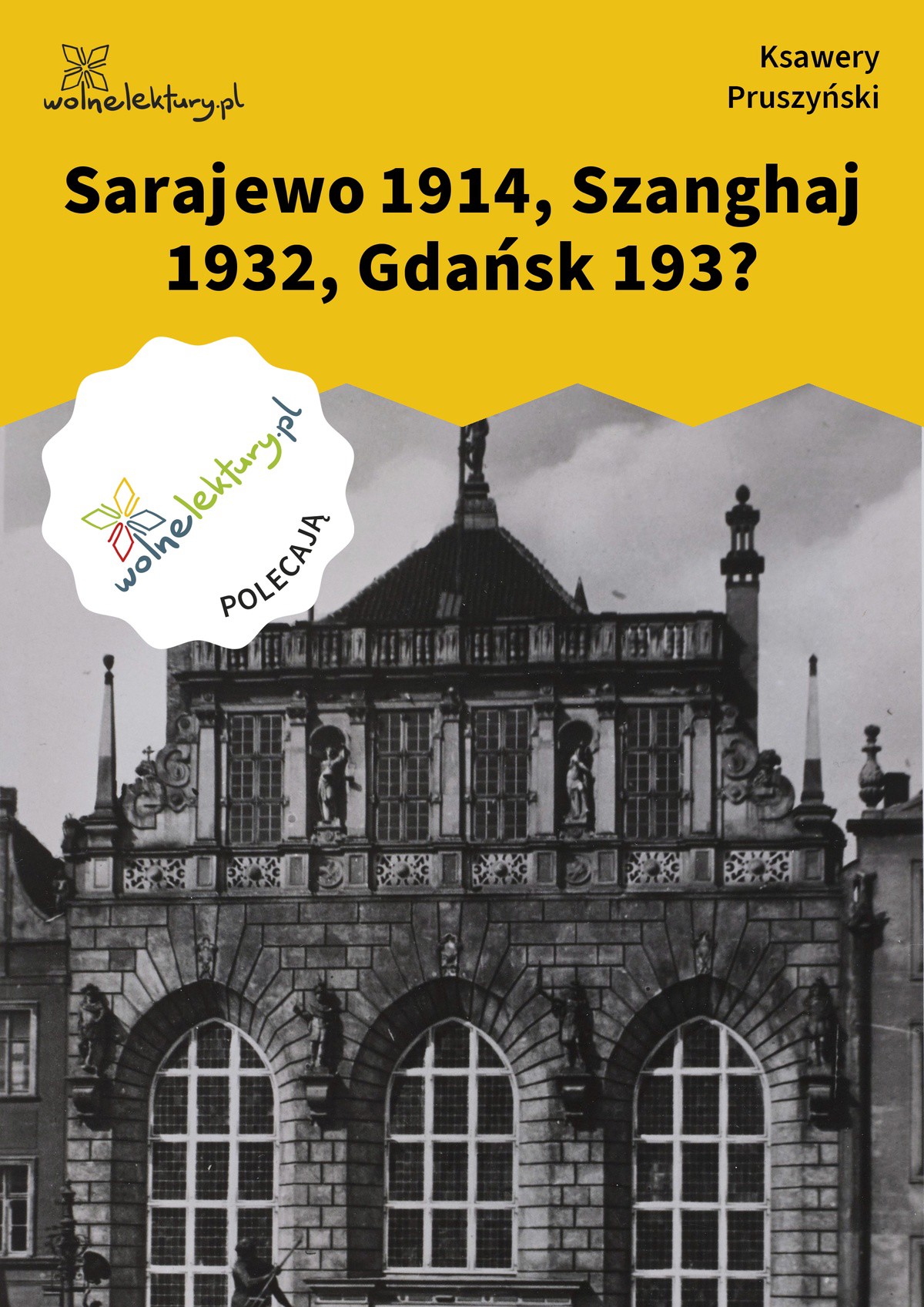 Okładka:Sarajewo 1914, Szanghaj 1932, Gdańsk 193? 