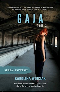 Gaja Seria Powrót Tom 3 - Karolina Wójciak - książka