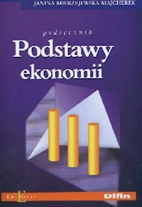 Podstawy ekonomii Podręcznik - Mierzejewska-Majcherek Janina - książka