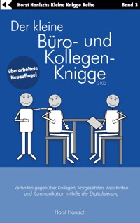 Der kleine Büro- und Kollegen-Knigge 2100 - Horst Hanisch - ebook