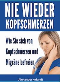 Nie wieder Kopfschmerzen - Alexander Arlandt - ebook