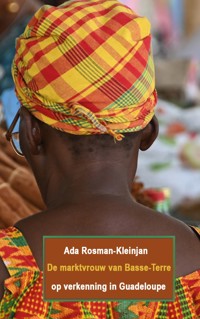 De marktvrouw van Basse-Terre - Ada Rosman-Kleinjan - ebook