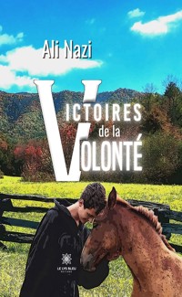 Victoires de la volonté - Ali Nazi - ebook
