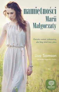 NAMIĘTNOŚCI MARII MAŁGORZATY - Lisa Samson - ebook + książka