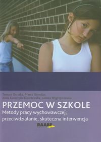Przemoc w szkole - Garstka Tomasz, Grondas Marek, Kiełczewska Anna Katarzyna, Węgrzynowska Joanna - książka