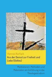 Aus der Demut zur Freiheit und Liebe (Gottes) - Hannes Kerfack - ebook