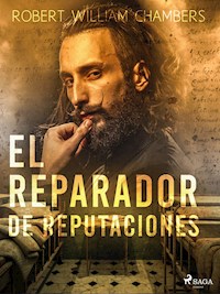 El Reparador de Reputaciones - Robert William Chambers - ebook