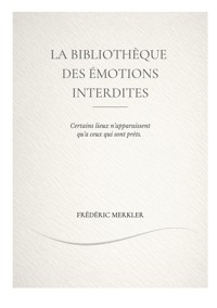 La bibliothèque des émotions interdites - Frédéric Merkler - ebook