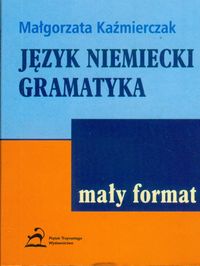 Język niemiecki Gramatyka Mały format - Kaźmierczak Małgorzata - książka