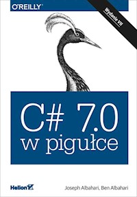 C# 7.0 w pigułce - Albahari Joseph, Albahari Ben - książka