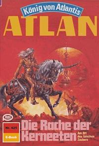 Atlan 425: Die Rache der Kerneeten -  Hubert Haensel - ebook