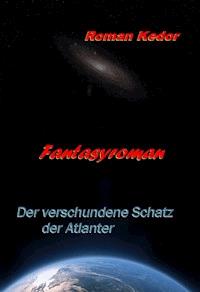 Der verschwundene Schatz der Atlanter - Roman Kedor - ebook